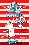 Louie Lets Loose! (Unicorn in New York, #1) Louie Lets Loose! (Unicorn in New York, #1)
