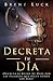 Decreta tu Dia: Asimismo se realizará lo que tú determines. En este libro aprenderás cómo puedes decretar tu día para establecer tu mañana. ¡Decreta el ... palabras que dices todos (Spanish Edition)