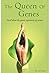 The Queen of Genes by G.K. Pillai