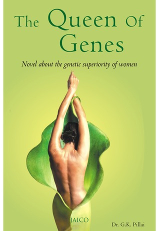 The Queen of Genes: A novel about the genetic superiority of women