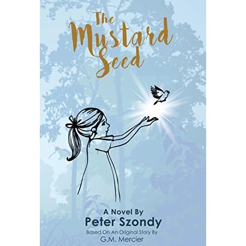 The Mustard Seed, a Novel by Peter Szondy by Peter Szondy — Reviews
