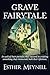 Grave Fairytale by Esther Meynell