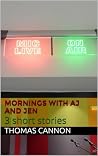Mornings With AJ and Jen: 3 short stories Mornings With AJ and Jen: 3 short stories