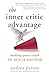The Inner Critic Advantage: Making Peace with the Noise in Your Head