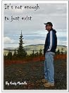 It's Not Enough To Just Exist