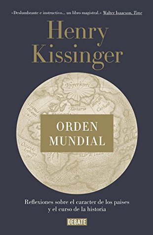 Portada de Orden mundial: Reflexiones sobre el carácter de las naciones y el curso de la historia, de Henry Kissinger