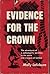 Evidence for the Crown