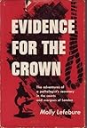 Evidence for the Crown by Molly Lefebure Evidence for the Crown by Molly Lefebure