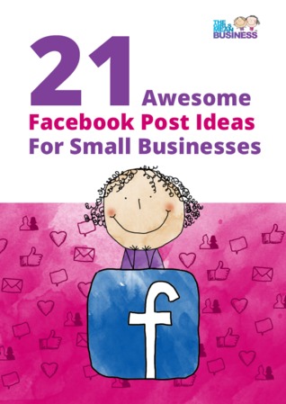 21 Awesome Facebook Post Ideas For Small Businesses