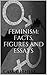 Feminism: Facts, Figures and Essays