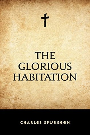 The Glorious Habitation