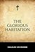 The Glorious Habitation