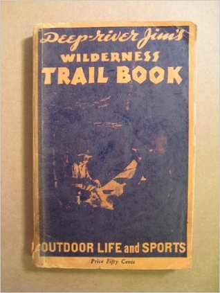 Deep-river Jim's Wilderness Trail Book (Paperback)