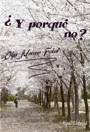 Portada de ¿Y porqué no?, de Olga Moreno Feledi