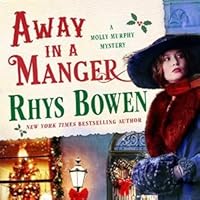 Away In A Manger Molly Murphy Mysteries 15 By Rhys Bowen
