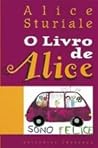 O Livro de Alice by Alice Sturiale O Livro de Alice by Alice Sturiale