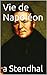 Vie de Napoléon (French Edition)