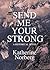 Send Me Your Strong: A Historical Novel Set in Alaska