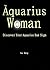 The Aquarius Woman - Discover Your Aquarius Sun Sign