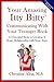 Your Amazing Itty Bitty Communicating With Your Teenager Book: 15 Essential Steps to Creating a Better Relationship with Your Teen