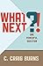 What Next?!: One Powerful Q...