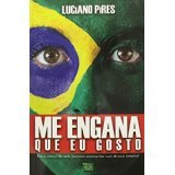 Me Engana Que Eu Gosto: Dois meio Brasis jamais somarão um Brasil inteiro
