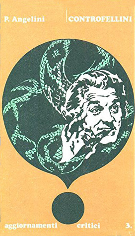 Controfellini: Il fellinismo tra restaurazione e magia bianca (Paperback)