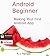 Android Beginner: Making Your First Android App (Learn How To Program Android Apps, How To Develop Android Applications)