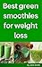 Best green smoothies for we...