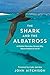 The Shark and the Albatross...
