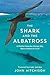 The Shark and the Albatross by John   Aitchison