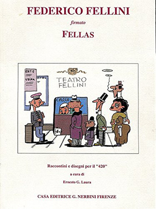 Federico Fellini firmato Fellas: Raccontini e disegni per il "420" (Paperback)