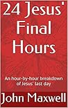 24 Jesus' Final H...