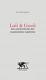 Lust und Gunst : Sex und Erotik bei den muslimischen Gelehrten