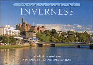 Picturing Scotland: Inverness, from Loch Ness to Nairn (Hardcover)