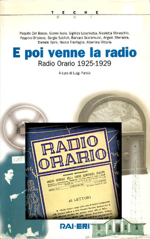 E poi venne la radio: Radio orario 1925-1929 (Paperback)