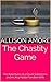 The Chastity Game: The Adventures of a Chaste Submissive and His Key Holder Femdom Wife