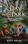 A Day in the Park (Ryan Hutton's Adventure #1) A Day in the Park (Ryan Hutton's Adventure #1)
