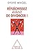 Réfléchissez avant de divorcer ! (OJ.PSYCHOLOGIE) (French Edition)