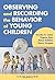 Observing and Recording the Behavior of Young Children