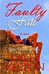 Faulty Fate by Kaleb Kilton
