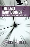 The Last Baby Boomer: The Story of the Ultimate Ghoul Pool