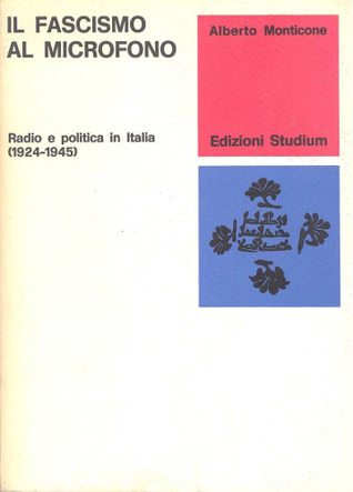 Il fascismo al microfono: Radio e politica in Italia (1924-1945)