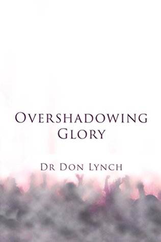 Overshadowing Glory (Kindle Edition)