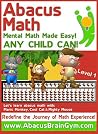 Abacus Math: Mental Math Made Easy by Abacus Brain Gym Abacus Math: Mental Math Made Easy by Abacus Brain Gym