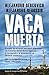 Vaca muerta (Spanish Edition)