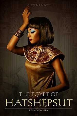 The Egypt of Hatshepsut (Ancient Egypt)