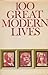 100 Great Modern Lives by John Canning