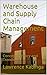 Warehouse and Supply Chain Management: Concept, History and Trends