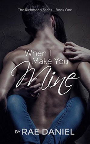 When I Make You Mine (Richmond #1)